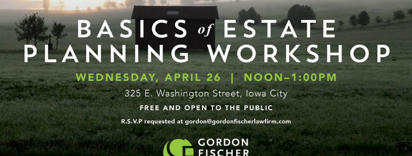 Gordon Fischer Basics of Estate Planning Workshop